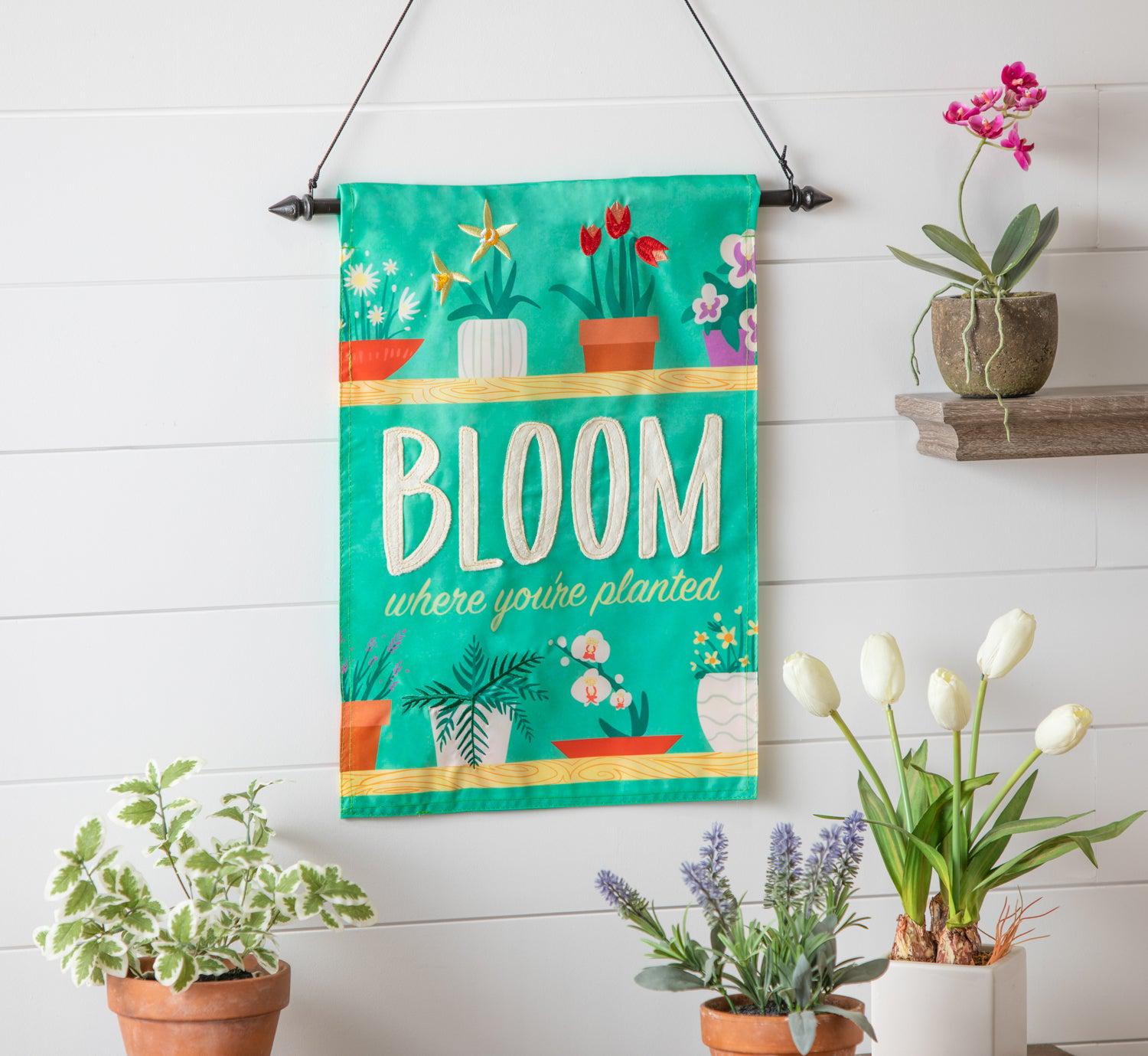 Bloom Where You Are Planted Appliqué Garden Flag-Garden Flag-Fly Me Flag