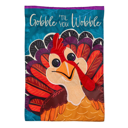 Gobble Til You Wobble Garden Flag Features an Appliqued Turkey With the Words Gobble Til You Wobble