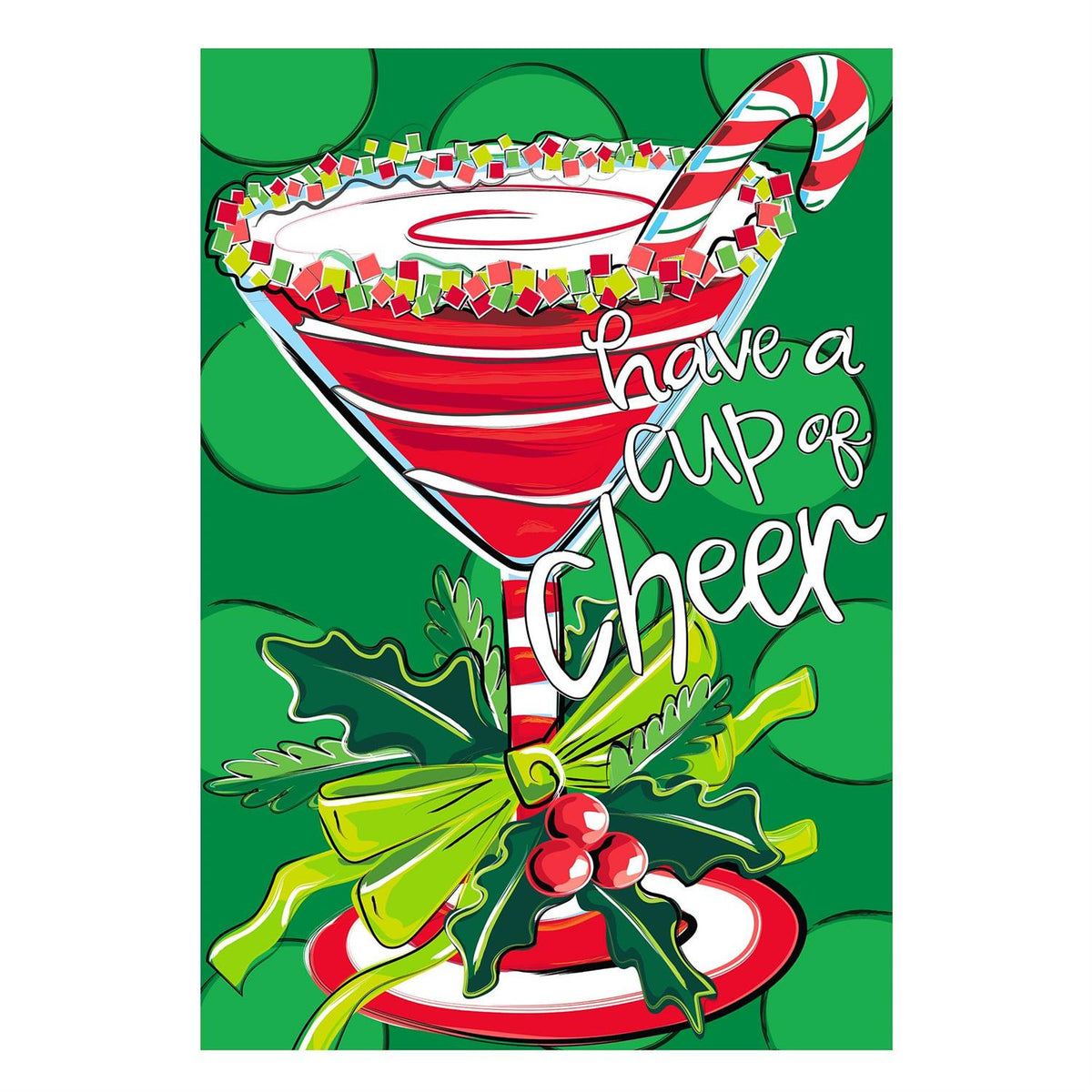 Have A Cup of Cheer Garden Flag Features an applique martini glass with a Christmas theme and the words "have a cup of cheer"