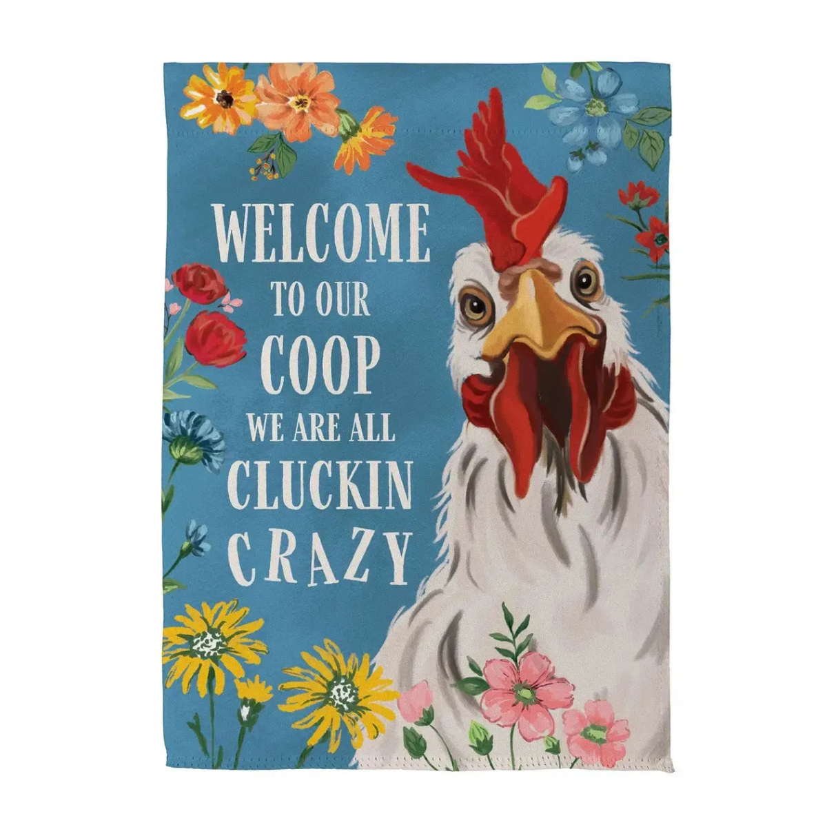 Petal and Plow Crazy Coop Garden Flag Features a rooster with the words "welcome to our coop we are all cluckin' crazy"