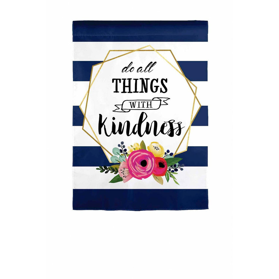 The Kindness garden flag features a navy and white striped background and the words "Do all Things with Kindness".