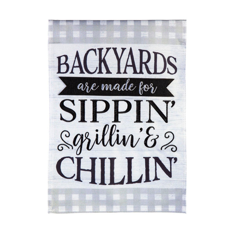 The Sippin, Grillin, Chillin garden flag features a modern black, gray, and white design along with the words "Backyards are made for Sippin' Grillin' & Chillin'". 