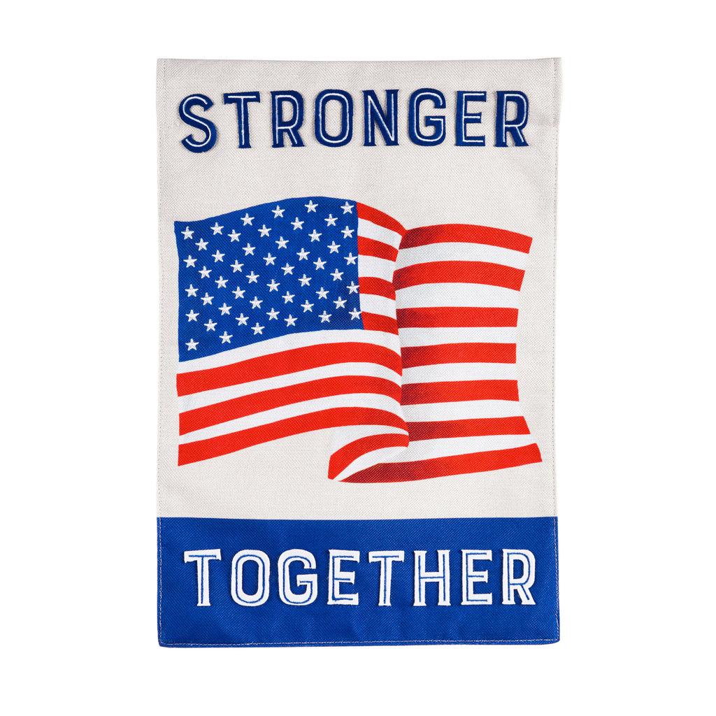 The Stronger Together Waving Flag garden flag features a waving American flag and the words "Stronger Together".